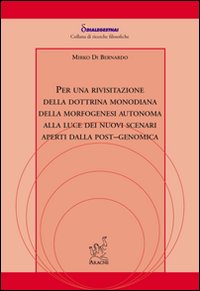 Per una rivisitazione della dottrina monodiana della morfogenesi autonoma alla luce dei nuovi scenari aperti dalla post-genomica