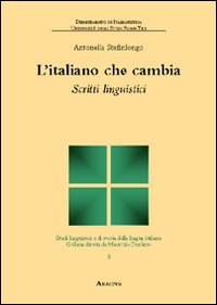 L'italiano che cambia. Scritti linguistici