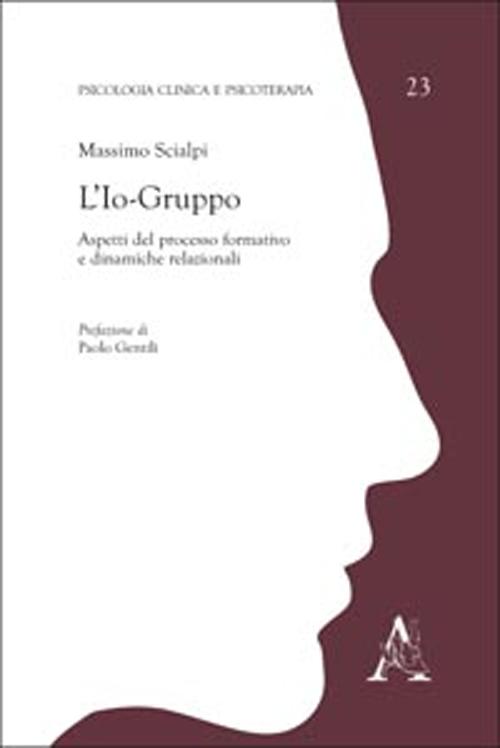 L'io-gruppo. Aspetti del processo formativo e dinamiche relazionali