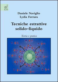 Tecniche estrattive solido-liquido. Teoria e pratica