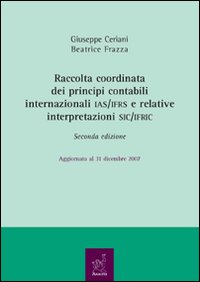 Raccolta coordinata dei principi contabili internazionali IAS/IFRS e relative interpretazioni SIC/IFRIC