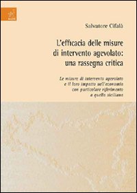 L'efficacia delle misure di intervento agevolato. Una rassegna critica