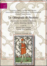 Le Olimpiadi di Pechino. Un incontro tra Oriente e Occidente. Diritto-Medicina-Società