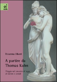 A partire da Thomas Kuhn. Viaggio nel concetto di legge, di natura e sociale