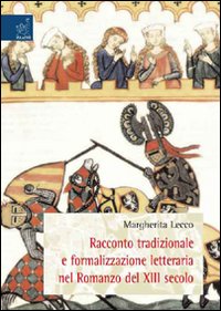 Racconto tradizionale e formalizzazione letteraria nel romanzo del XIII secolo