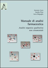 Manuale di analisi farmaceutica. Analisi organica qualitativa non strumentale