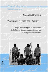 «Murders, mysteries, names». Beryl Bainbridge e la riscrittura della storia fra parodia postmoderna e prospettive femminili