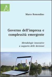 Governo dell'impresa e complessità emergente. Metodologie innovative a supporto delle decisioni