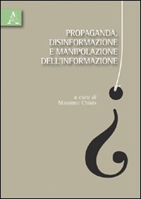 Propaganda, disinformazione e manipolazione dell'informazione