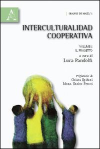 Interculturalidad cooperativa. Vol. 1: Il progetto