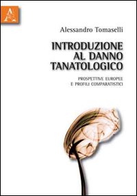 Introduzione al danno tanatologico. Prospettive europee e profili comparatistici