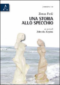 Una storia allo specchio. Ediz. italiana e croata