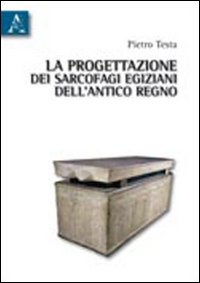 La progettazione dei sarcofagi egiziani dell'Antico Regno