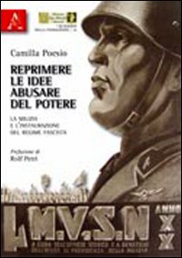 Reprimere le idee, abusare del potere. La milizia e l'instaurazione del regime fascista