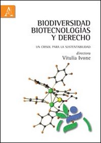 Biodiversidad, biotecnologías y derecho. Un crisol para la sustentabilidad