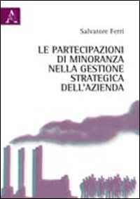 Le partecipazioni di minoranza nella gestione strategica dell'azienda