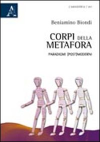 Corpi della metafora. Paradigmi (post)moderni