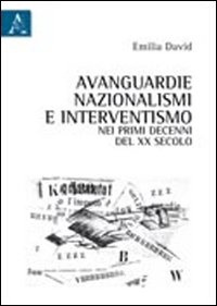 Avanguardie, nazionalismi e interventismo nei pirmi decenni del XX secolo