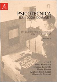 Psicotecnica: ieri! Oggi? Domani?? Atti del 1° Congresso internazionale (Bari, 14-16 marzo 2007). Vol. 2