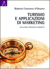 Turismo e applicazioni di marketing. Una guida strategica concreta