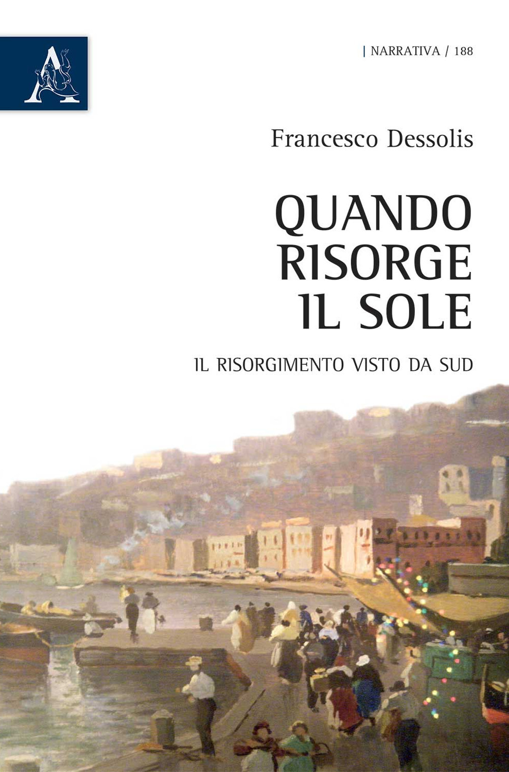 Quando risorge il sole. Il Risorgimento visto da Sud