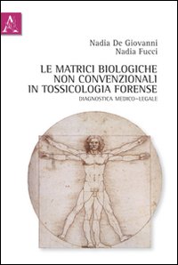 Le matrici biologiche non convenzionali in tossicologia forense. Diagnostica medico-legale