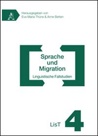 Sprache und migration linguistische falstudien. Ediz. italiana e tedesca