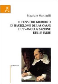 Il pensiero giuridico-culturale di Bartolomé de Las Casas e l'evangelizzazione delle Indie