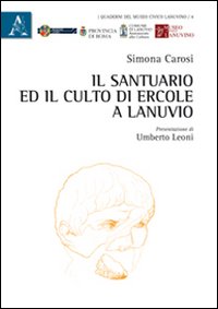 Il santuario ed il culto di Ercole a Lanuvio