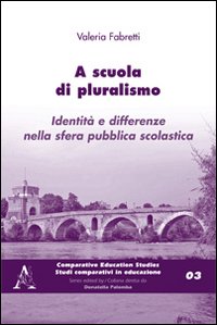 A scuola di pluralismo. Identità e differenze nella sfera pubblica scolastica