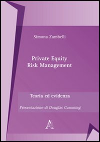 Private equity risk management. Teoria ed evidenza