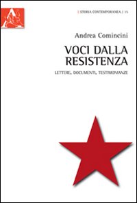 Voci dalla Resistenza. Lettere, documenti, testimonianze