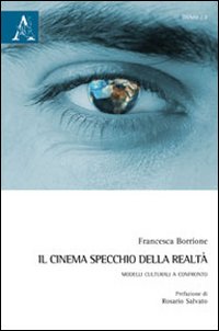 Il cinema specchio della realtà. Modelli culturali a confronto