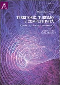 Territorio, turismo e competitività. Scenari e paradigmi di governance