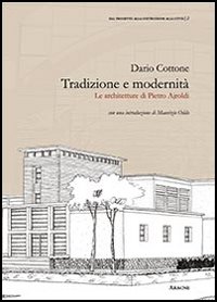 Tradizione e modernità. Le architetture di Pietro Ajroldi