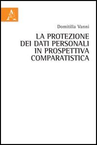 La protezione dei dati personali in prospettiva comparatistica