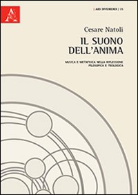 Il suono dell'anima. Musica e metafisica nella riflessione filosofica e teologica