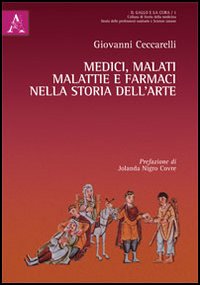 Medici, malati, malattie e farmaci nella storia dell'arte