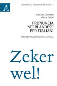 Pronuncia neerlandese per italiani. Fonodidattica contrastiva naturale