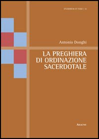 La preghiera di ordinazione sacerdotale