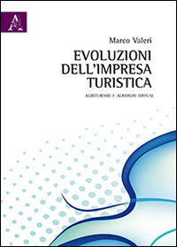 Evoluzione dell'impresa turistica. Agriturismi e alberghi diffusi