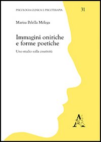 Immagini oniriche e forme poetiche. Uno studio sulla creatività