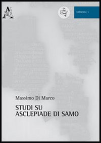 Studi su Asclepiade di Samo