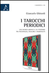 I tarocchi periodici. Una ricerca grafica e un itinerario tra psicoanalisi, folklore e razionalità