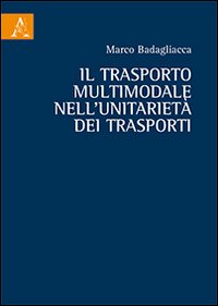 Il trasporto multimodale nell'unitarietà dei trasporti