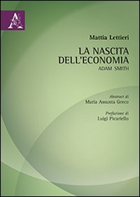 La nascita dell'economia. Adam Smith