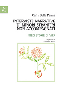 Interviste narrative di minori stranieri non accompagnati. Dieci storie di vita