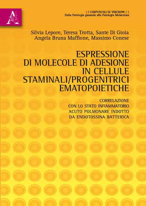 Espressione di molecole di adesione in cellule staminali/progenitrici ematopoietiche. Correlazione con lo stato infiammatorio acuto polmonare indotto...