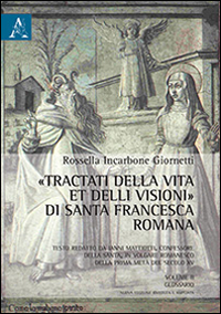 «Tractati della vita et delli visioni» di santa Francesca Romana