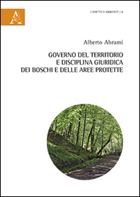 Governo del territorio e disciplina giuridica dei boschi e delle aree protette